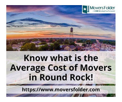Know what is the Average Cost of Movers in Round Rock