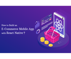 Build An E-Commerce Mobile App 60% Faster With React Native?