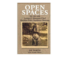 Open Spaces; My Life With Leonard J. Mountain Chief