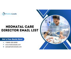 Obtain Neonatal Care Director Email Lists Worldwide