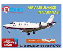 Avail Super Effective Exigency Air Ambulance from Varanasi
