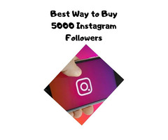 Best Way to Buy 5000 Instagram Followers