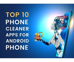 Best Phone Cleaner App for your Android Devices