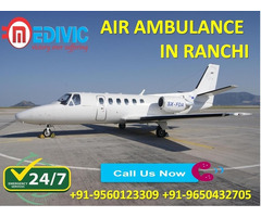 Most Reliable ICU Air Ambulance Service in Ranchi by Medivic