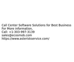 Call Center Software Solutions for Best Business