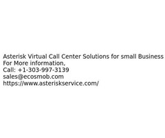 Asterisk Virtual Call Center Solutions for Small Business